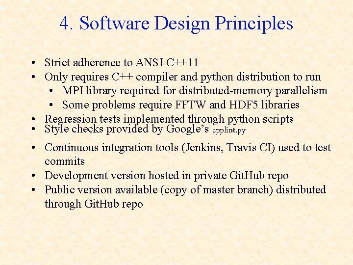4. Software Design Principles • Strict adherence to ANSI C++11 • Only requires C++