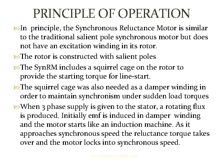 PRINCIPLE OF OPERATION In principle, the Synchronous Reluctance Motor is similar to the traditional PRINCIPLE OF OPERATION In principle, the Synchronous Reluctance Motor is similar to the traditional