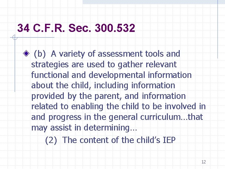34 C. F. R. Sec. 300. 532 (b) A variety of assessment tools and