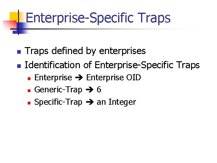 Enterprise-Specific Traps n n Traps defined by enterprises Identification of Enterprise-Specific Traps n n