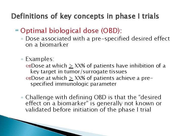 Definitions of key concepts in phase I trials Optimal biological dose (OBD): ◦ Dose