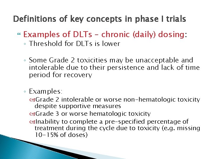 Definitions of key concepts in phase I trials Examples of DLTs – chronic (daily)
