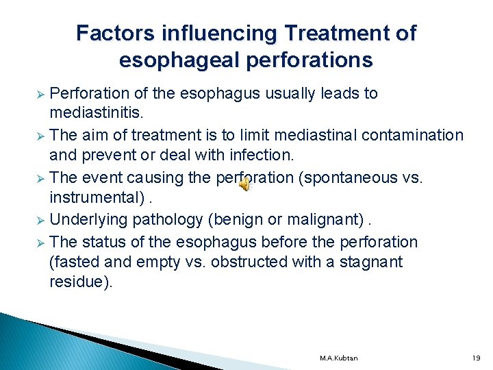 Factors influencing Treatment of esophageal perforations Perforation of the esophagus usually leads to mediastinitis.