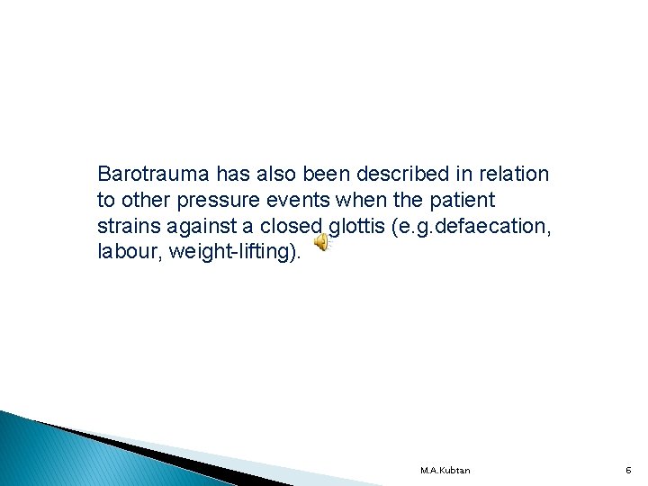 Barotrauma has also been described in relation to other pressure events when the patient