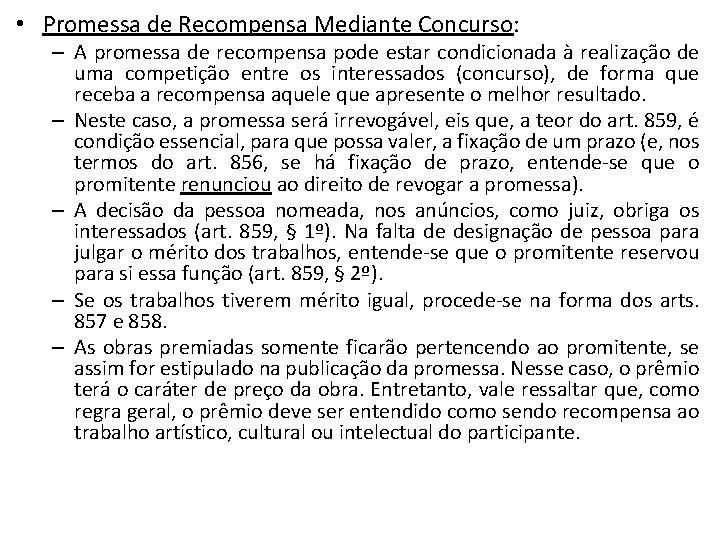  • Promessa de Recompensa Mediante Concurso: – A promessa de recompensa pode estar