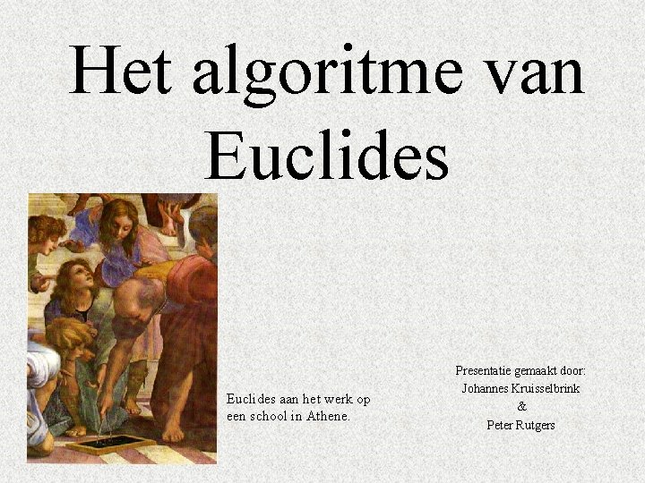 Het algoritme van Euclides aan het werk op een school in Athene. Presentatie gemaakt