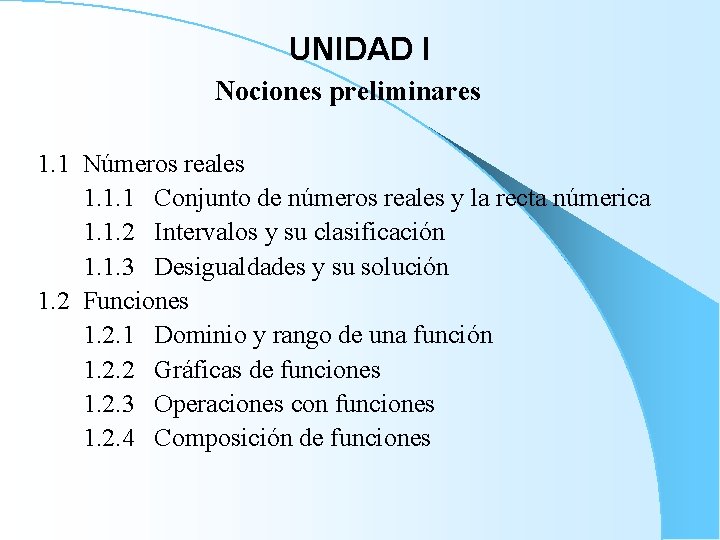 UNIDAD I Nociones preliminares 1. 1 Números reales 1. 1. 1 Conjunto de números