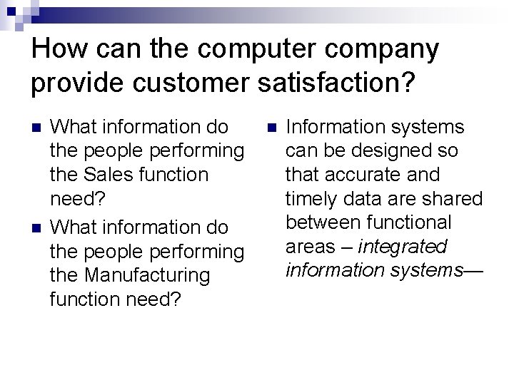 How can the computer company provide customer satisfaction? n n What information do the