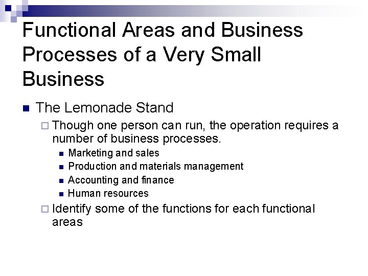 Functional Areas and Business Processes of a Very Small Business n The Lemonade Stand