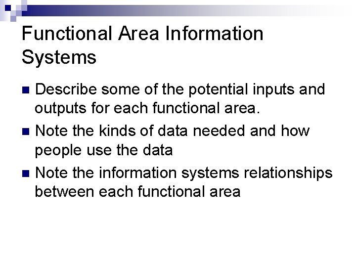 Functional Area Information Systems Describe some of the potential inputs and outputs for each