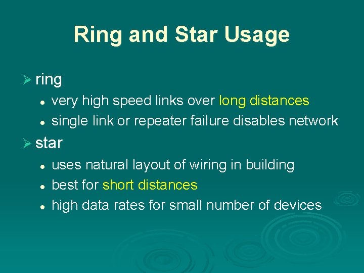 Ring and Star Usage Ø ring l l very high speed links over long