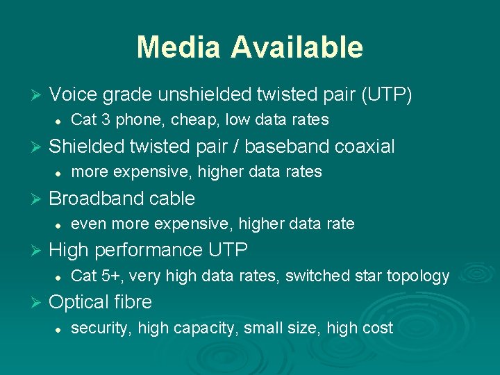 Media Available Ø Voice grade unshielded twisted pair (UTP) l Ø Shielded twisted pair
