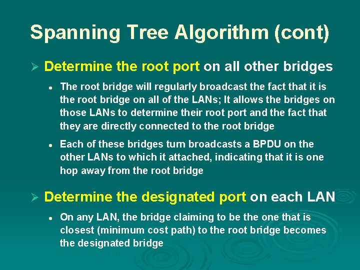 Spanning Tree Algorithm (cont) Ø Determine the root port on all other bridges l