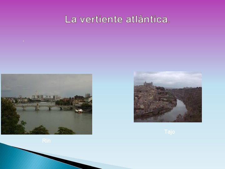 La vertiente atlántica. . Tajo Rin 