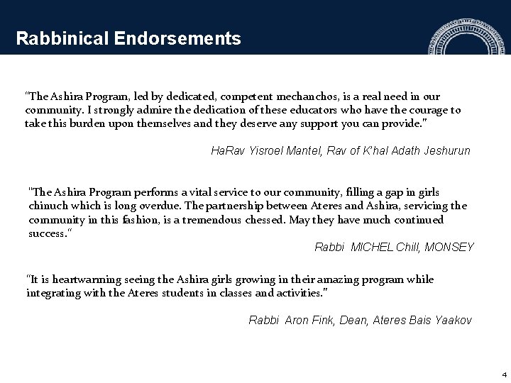 Rabbinical Endorsements “The Ashira Program, led by dedicated, competent mechanchos, is a real need Rabbinical Endorsements “The Ashira Program, led by dedicated, competent mechanchos, is a real need