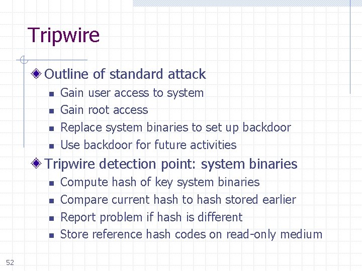 Tripwire Outline of standard attack n n Gain user access to system Gain root