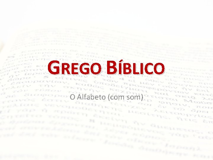 GREGO BÍBLICO O Alfabeto (com som) 