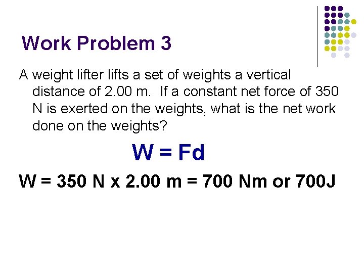 Work Problem 3 A weight lifter lifts a set of weights a vertical distance