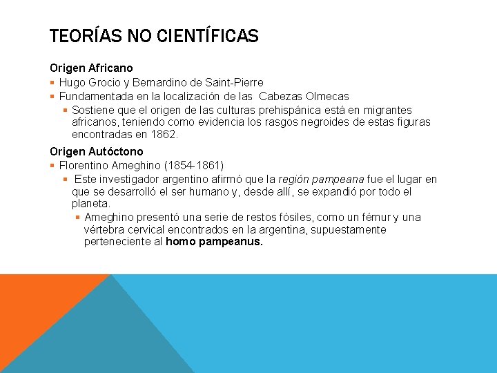 TEORÍAS NO CIENTÍFICAS Origen Africano § Hugo Grocio y Bernardino de Saint-Pierre § Fundamentada