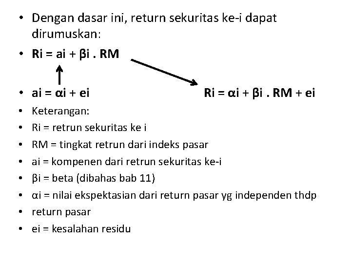  • Dengan dasar ini, return sekuritas ke-i dapat dirumuskan: • Ri = ai