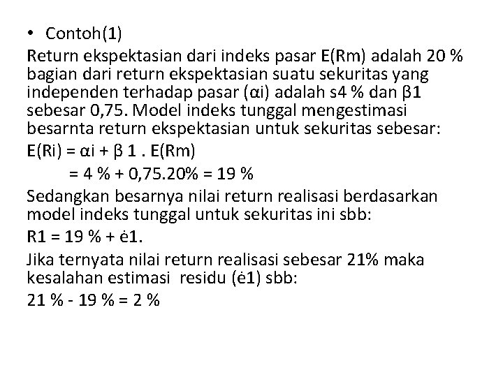  • Contoh(1) Return ekspektasian dari indeks pasar E(Rm) adalah 20 % bagian dari