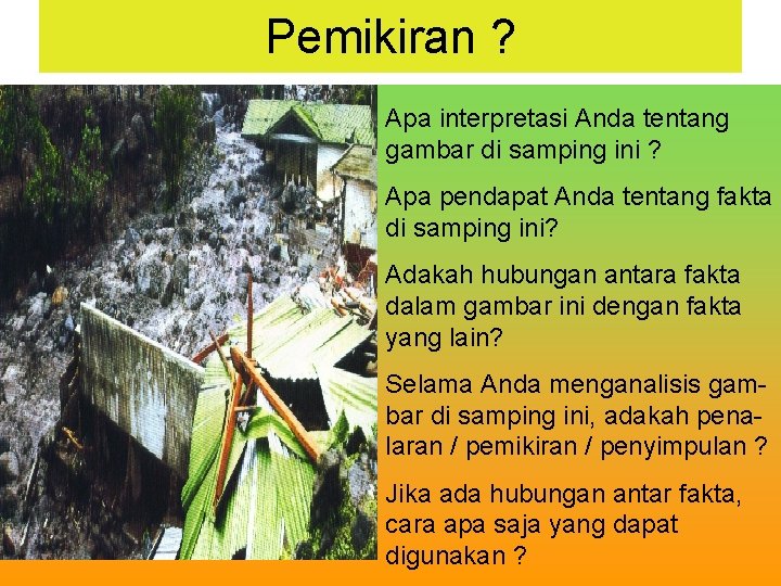 Pemikiran ? Apa interpretasi Anda tentang gambar di samping ini ? Apa pendapat Anda