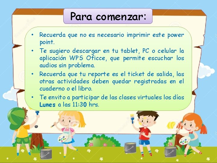 Para comenzar: • Recuerda que no es necesario imprimir este power point. • Te