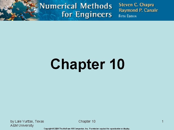 Chapter 10 by Lale Yurttas, Texas A&M University Chapter 10 Copyright © 2006 The