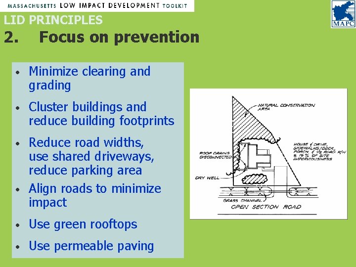 LID PRINCIPLES 2. Focus on prevention • Minimize clearing and grading • Cluster buildings LID PRINCIPLES 2. Focus on prevention • Minimize clearing and grading • Cluster buildings