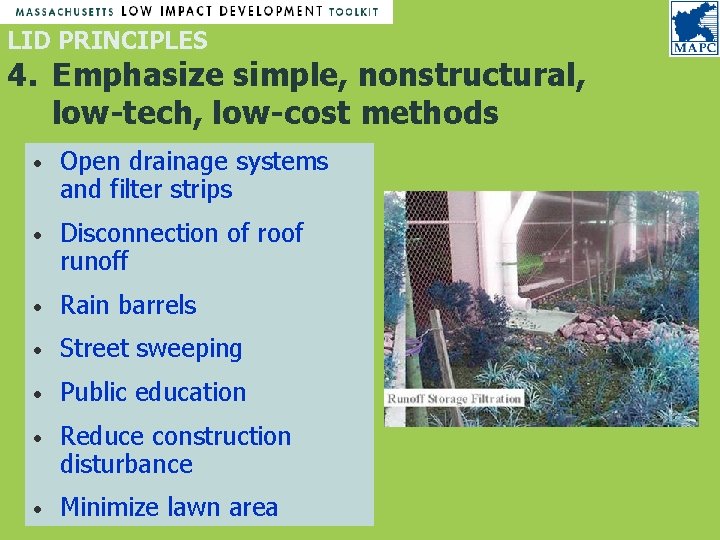 LID PRINCIPLES 4. Emphasize simple, nonstructural, low-tech, low-cost methods • Open drainage systems and LID PRINCIPLES 4. Emphasize simple, nonstructural, low-tech, low-cost methods • Open drainage systems and
