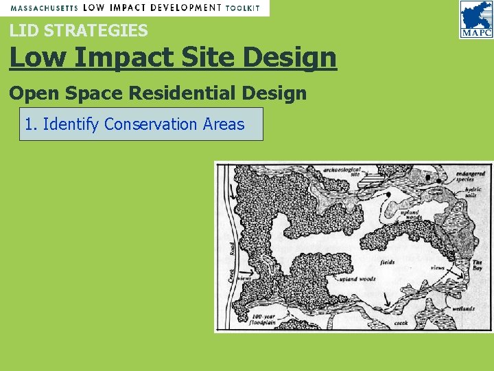 LID STRATEGIES Low Impact Site Design Open Space Residential Design 1. Identify Conservation Areas LID STRATEGIES Low Impact Site Design Open Space Residential Design 1. Identify Conservation Areas