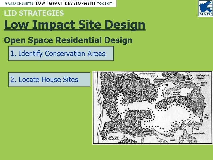 LID STRATEGIES Low Impact Site Design Open Space Residential Design 1. Identify Conservation Areas LID STRATEGIES Low Impact Site Design Open Space Residential Design 1. Identify Conservation Areas