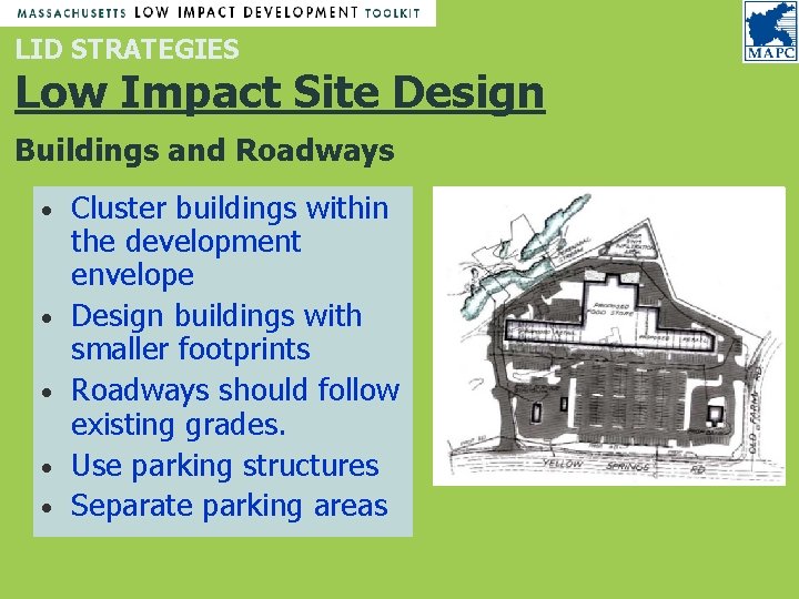 LID STRATEGIES Low Impact Site Design Buildings and Roadways • • • Cluster buildings LID STRATEGIES Low Impact Site Design Buildings and Roadways • • • Cluster buildings