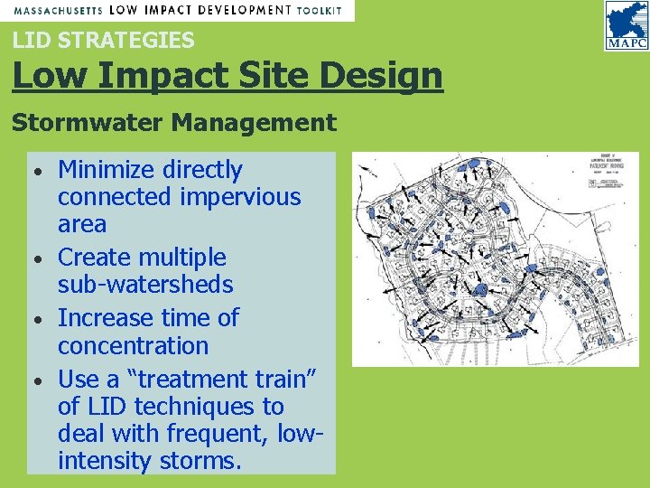 LID STRATEGIES Low Impact Site Design Stormwater Management Minimize directly connected impervious area • LID STRATEGIES Low Impact Site Design Stormwater Management Minimize directly connected impervious area •