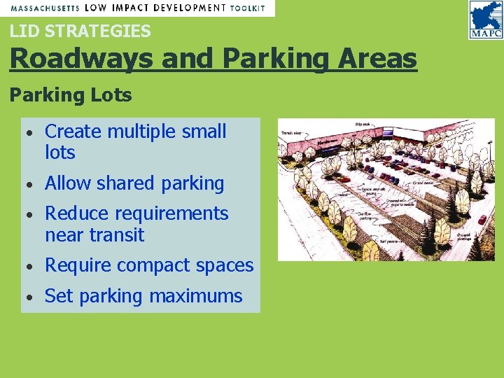 LID STRATEGIES Roadways and Parking Areas Parking Lots • Create multiple small lots • LID STRATEGIES Roadways and Parking Areas Parking Lots • Create multiple small lots •