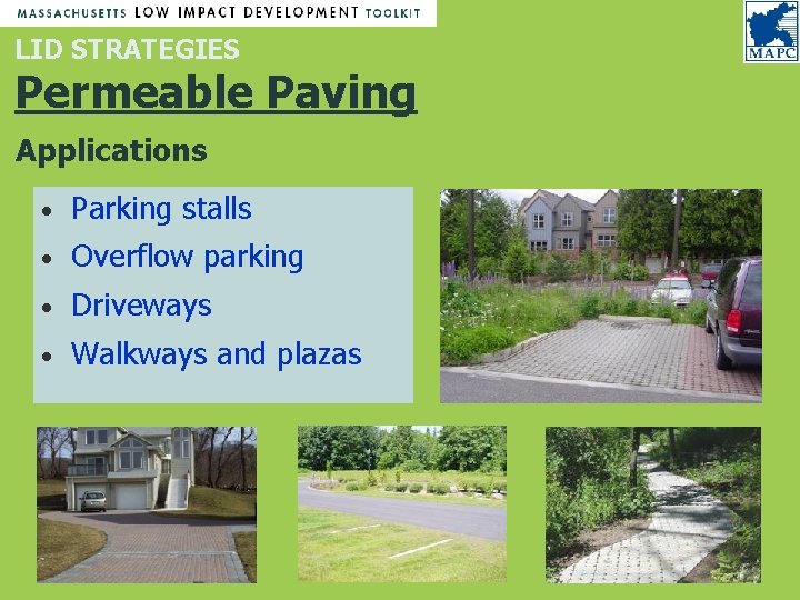 LID STRATEGIES Permeable Paving Applications • Parking stalls • Overflow parking • Driveways • LID STRATEGIES Permeable Paving Applications • Parking stalls • Overflow parking • Driveways •