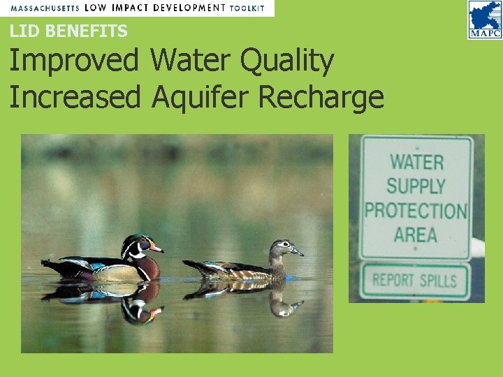 LID BENEFITS Improved Water Quality Increased Aquifer Recharge LID BENEFITS Improved Water Quality Increased Aquifer Recharge