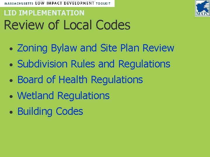LID IMPLEMENTATION Review of Local Codes • Zoning Bylaw and Site Plan Review • LID IMPLEMENTATION Review of Local Codes • Zoning Bylaw and Site Plan Review •