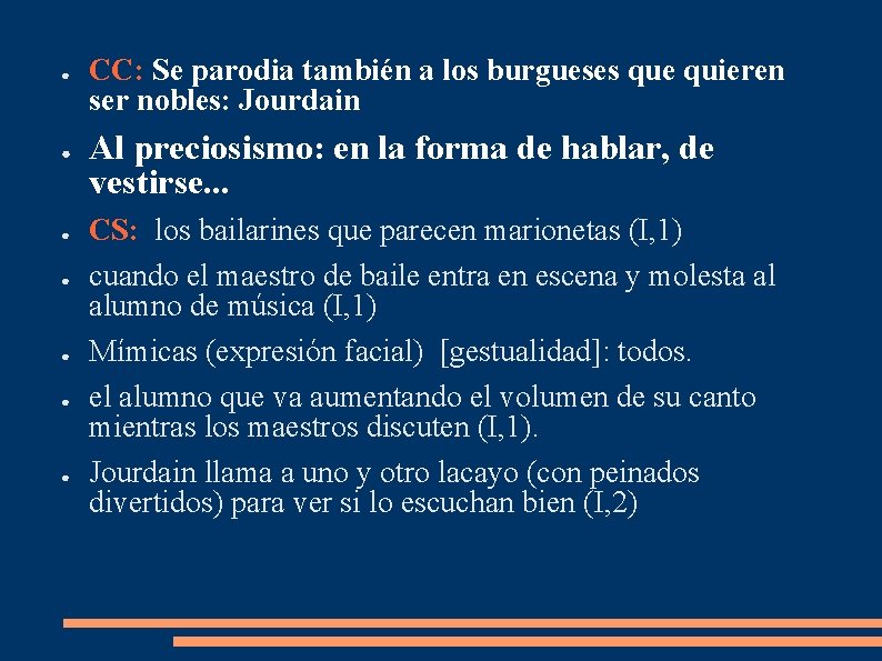 ● ● ● ● CC: Se parodia también a los burgueses que quieren ser