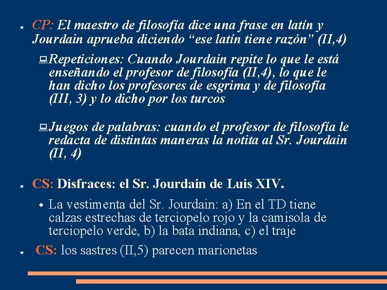 ● CP: El maestro de filosofía dice una frase en latín y Jourdain aprueba