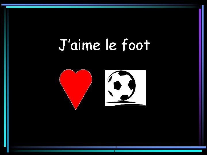 J’aime le foot 