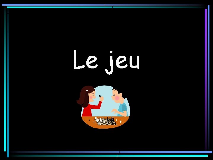 Le jeu 