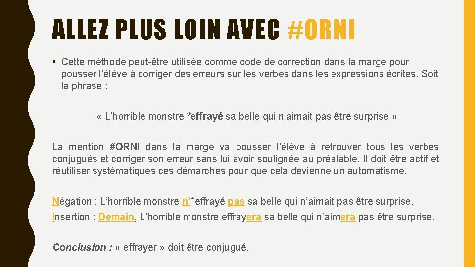 ALLEZ PLUS LOIN AVEC #ORNI • Cette méthode peut-être utilisée comme code de correction