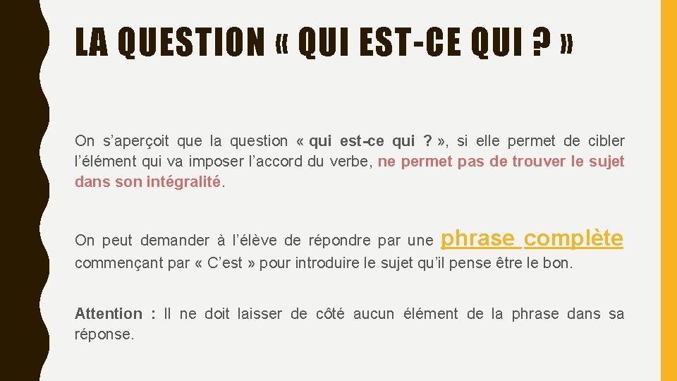 LA QUESTION « QUI EST-CE QUI ? » On s’aperçoit que la question «