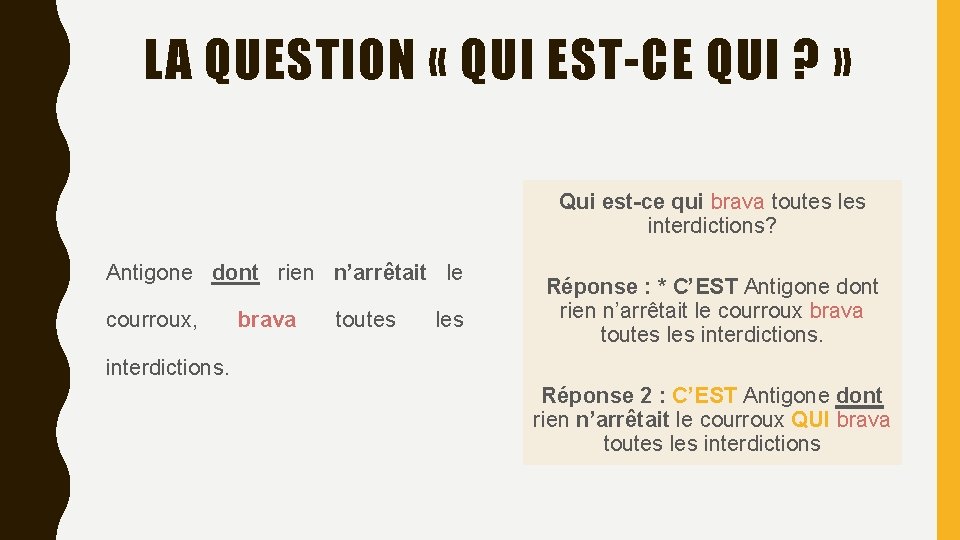 LA QUESTION « QUI EST-CE QUI ? » Qui est-ce qui brava toutes les