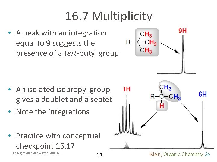 16. 7 Multiplicity • A peak with an integration equal to 9 suggests the