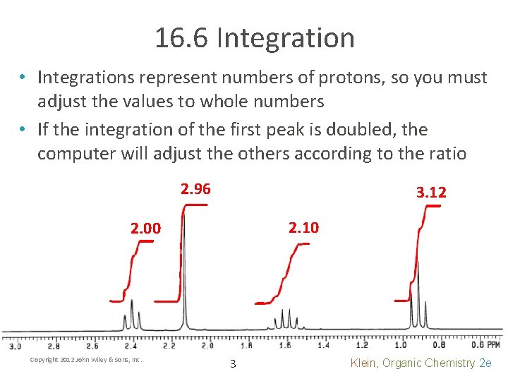 16. 6 Integration • Integrations represent numbers of protons, so you must adjust the