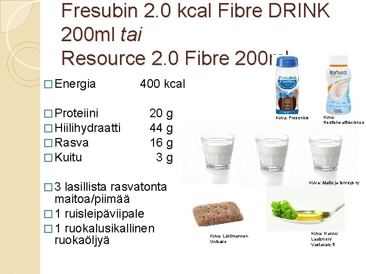 Fresubin 2. 0 kcal Fibre DRINK 200 ml tai Resource 2. 0 Fibre 200