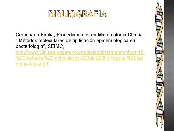  Cercenado Emilia, Procedimientos en Microbiología Clínica “ Métodos moleculares de tipificación epidemiológica en