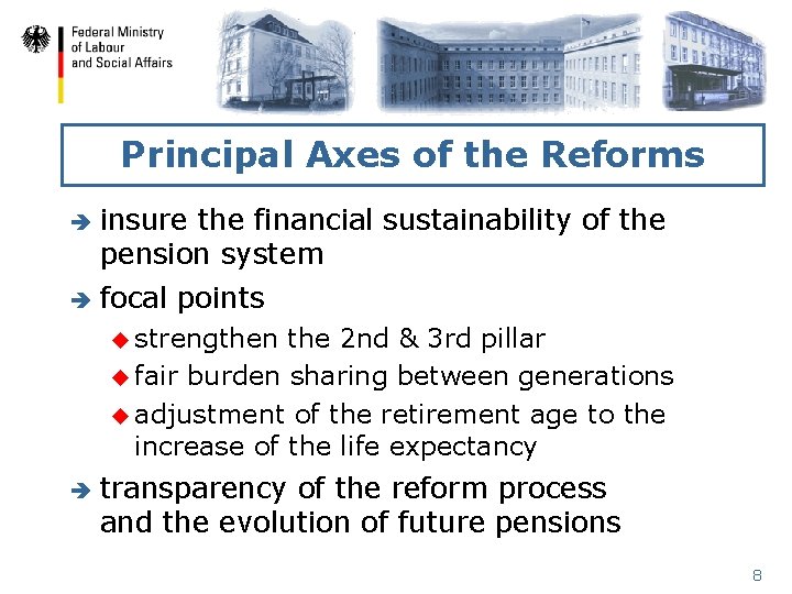 Principal Axes of the Reforms è insure the financial sustainability of the pension system